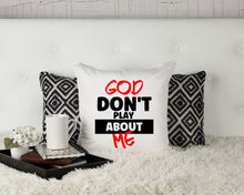 Load image into Gallery viewer, God Don&#39;t Play About Me Shirt
